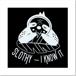 Slothy I Know it Posters and Art